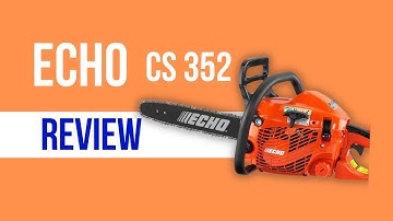 Echo CS 352 Review - Ultimate Buying Guide