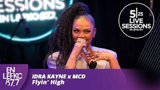 525 Live Sessions: Idra Kayne x MCD - Flyin' High | En Lefko 87.7