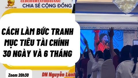 HƯỚNG DẪN VIẾT BỨC TRANH MỤC TIÊU TÀI CHÍNH 30 NGÀY VÀ 6 THÁNG