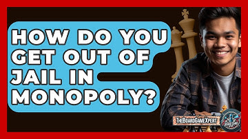 How Do You Get Out Of Jail In Monopoly? - The Board Game Xpert