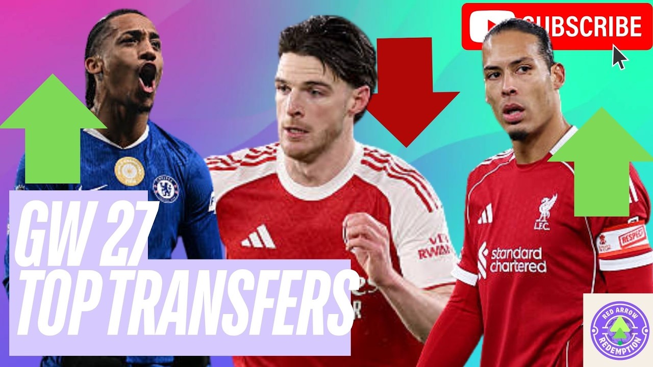 GW 27 Top Transfers! GW 27 FPL Transfer Tips & Strategy