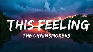 The Chainsmokers - This Feeling (Lyrics) ft. Kelsea Ballerini  | Music one for me