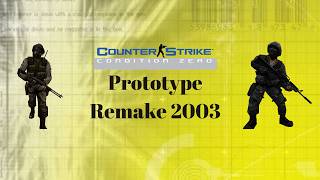 Counter-Strike Condition Zero Prototype Remake 2003 Teaser