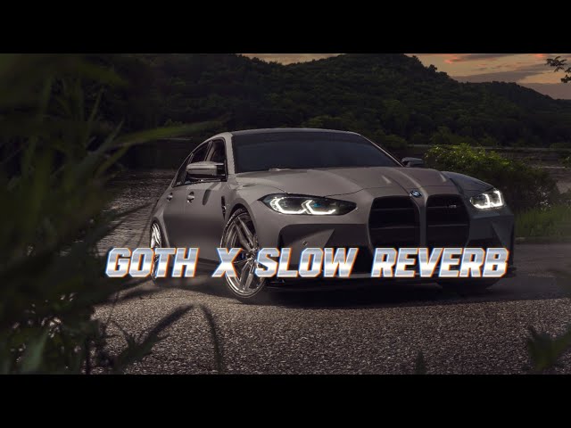Goth ~ Slow+ Reverb