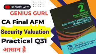 CA Final AFM Security Valuation Practical Question 31