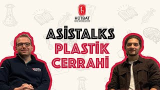 Asistalks 17. Bölüm - Plastik Cerrahi