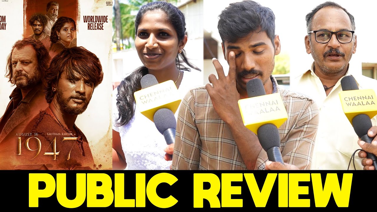 1947 Public Review | Gautham Karthik | August 16 1947 Movie Review | AR Murugadoss | CW!