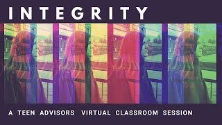INTEGRITY - Teen Advisors Virtual Classroom Session