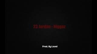 23 Jordan - Niggaz Prod. By Level