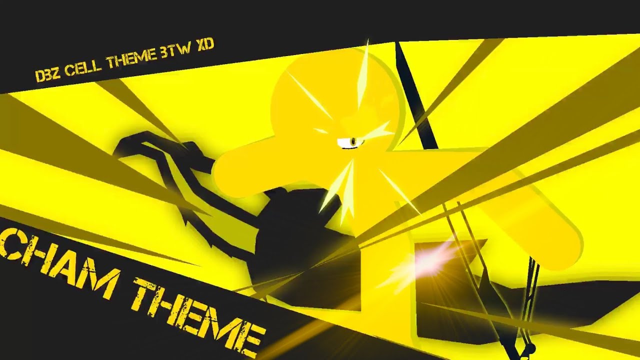 Cham Theme/Dbz perfect cell theme lol
