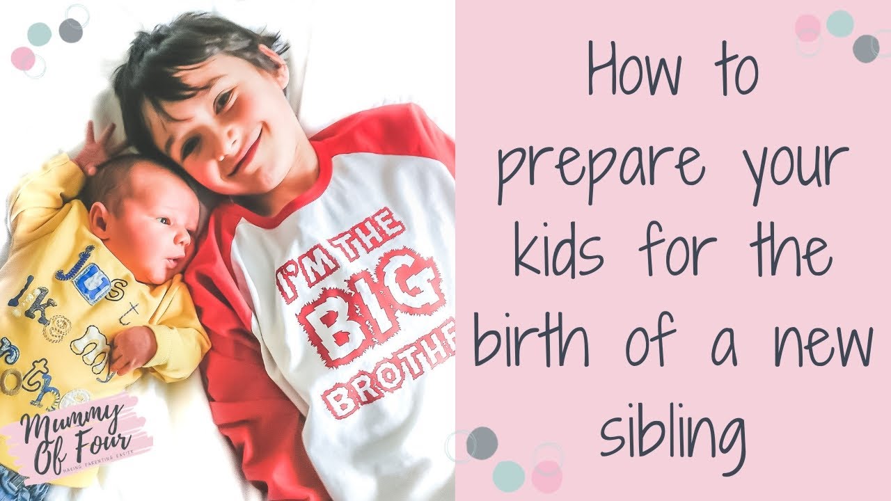 PREPARING YOUR TODDLER OR OLDER KIDS FOR THE BIRTH OF A NEW BABY SIBLING