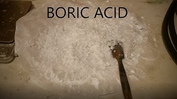 Making Boric Acid (With Some Slip-ups)