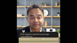 GTA Buyers Gained Leverage Late-Winter