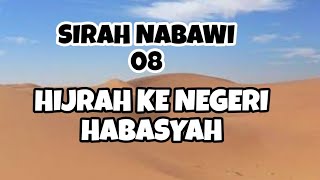 Siroh Nabawi 08: (MIGRATION TO THE LAND OF HABSYAH) - Ustadz Fadlan Fahamsyah, Lc. MHI