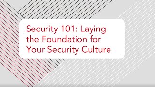 Security 101: Laying the Foundation for Your Security Culture