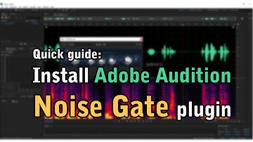 How to Install Adobe Audition Noise Gate Plugin