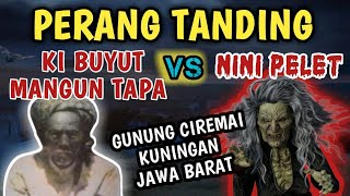Ki Buyut Mangun Tapa VS Nini Pelet (Gunung Ciremai, Kuningan-Jawa Barat)