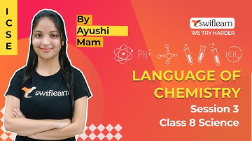 Language of chemistry |  ICSE Class 8 | Science Online Class | Session 3 - Swiflearn