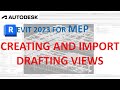 REVIT 2023 FOR MEP - Create and Import Drafting View
