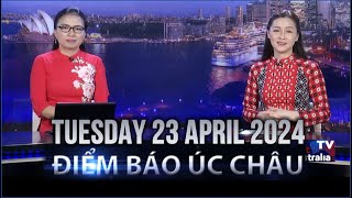 ĐIỂM BÁO ÚC CHÂU - 23/04/2024