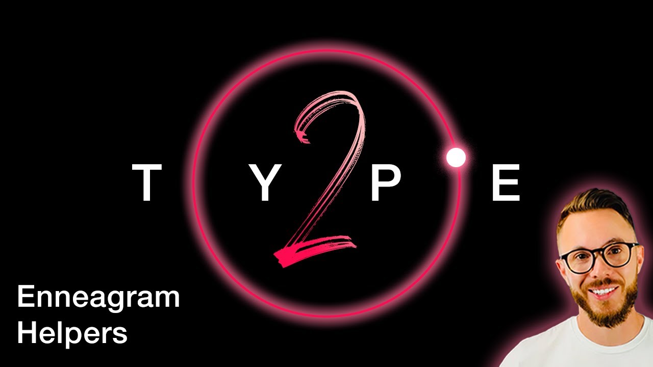 Enneagram Type 2s Explained A Complete Guide