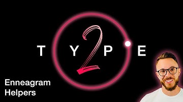 Enneagram Type 2s Explained - A Complete Guide