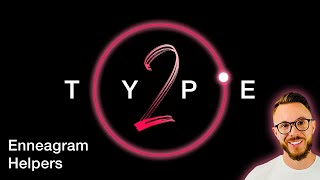 Enneagram Type 2s Explained - A Complete Guide