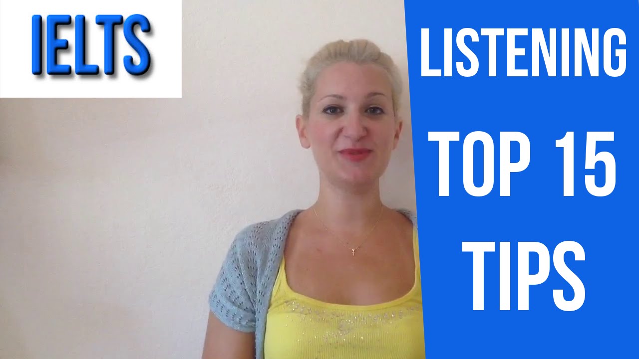 IELTS: TOP 15 LISTENING TIPS