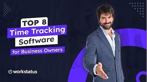 Top 8 Time Tracking Software for Business Owners