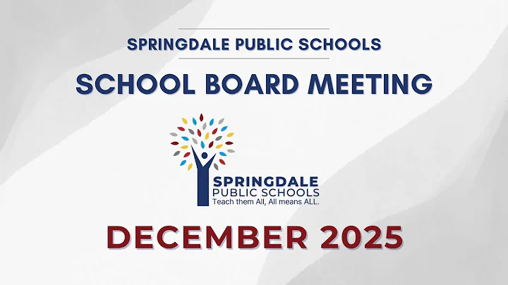Springdale Public Schools | December 2025 School Board Meeting