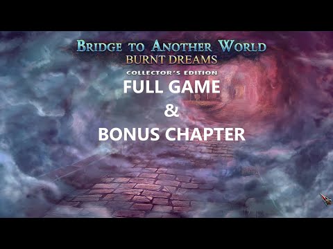 BRIDGE TO ANOTHER WORLD BURNT DREAMS FULL GAME Complete walkthrough gameplay + BONUS CHAPTER