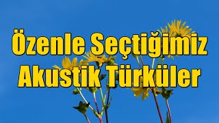 Özenle Seçtiğimiz Akustik Türküler [KESİNTİSİZ - HD] #türkü #türküler #akustiktürküler