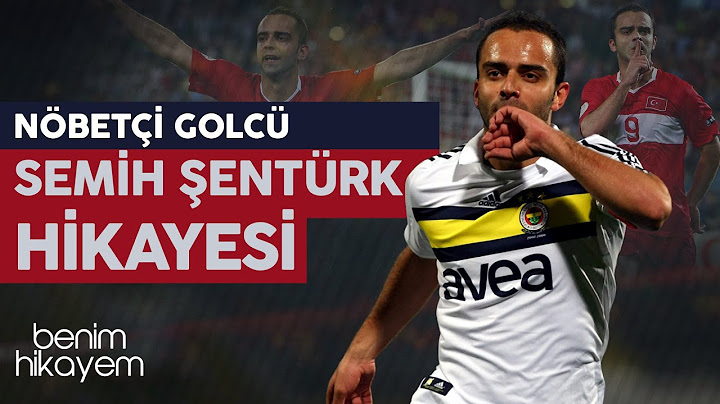 Semih Şentürk | Nöbetçi Golcü