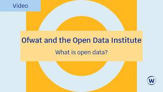 Ofwat Odi - What Is Open Data?