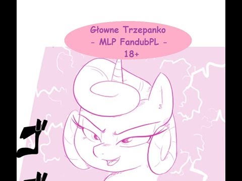 Głowne trzepanko MLP FandubPL 18+