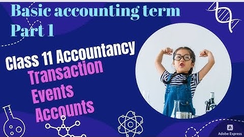 Class 11 Accountancy chapter basic accounting term ts grewal transaction events and account #account