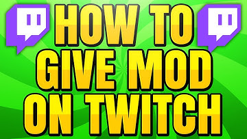 How to Give Someone Mod on Twitch
