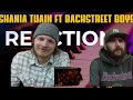 First Shania Twain ft Backstreet Boys From this Moment Reaction