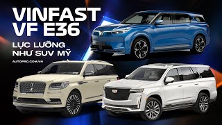 VinFast VF e36 đặt cạnh Escalade, Navigator, GLS, X7: Không thua kém về công nghệ và sức mạnh