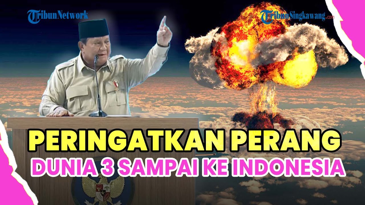 ®️🔴 UPDATE❗PRESIDEN PRABOWO PERINGATKAN ANCAMAN PERANG DUNIA III DENGAN NUKLIR SAMPAI KE INDONESIA