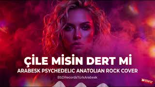 Çi̇le Mi̇si̇n Dert Mi̇ Gam Mi Keder Mi̇ - Arabesk Psychedelic Anadolu Rock Kadın Vokal Emrah Cover