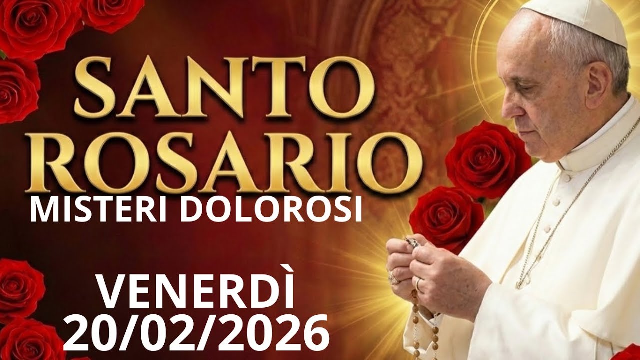 Santo Rosario DI OGGI Venerdì 20/02 Misteri Dolorosi
