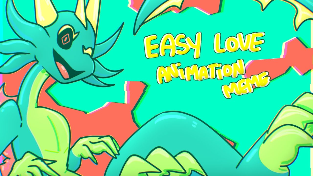 Easy love   •animation meme•