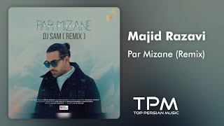 Majid Razavi - Par Mizane Remix - ریمیکس جدید پر میزنه از مجید رضوی