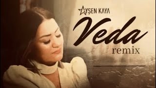 Ayşen Kaya - VEDA (Remix) Resimi