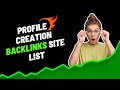 Profile Creation Backlinks Site List | Instant Approval