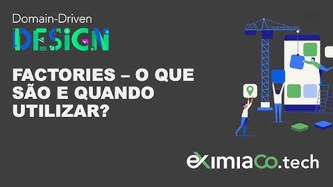 Factories - O que são e quando utilizar? | DDD do jeito certo | Parte 12