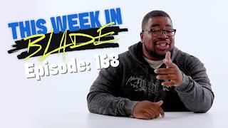 Dad sent in the news today!   | This Week in Blade Ep. 168