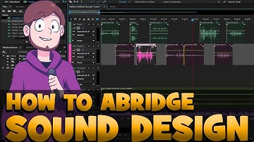 Sound Design Tutorial: How to Abridge