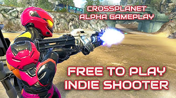 CrossPlanet: Free to Play Shooter - Alpha Gameplay